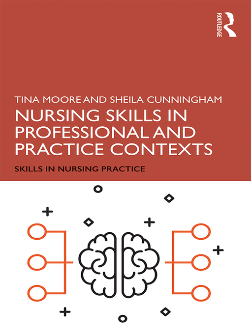 Title details for Nursing Skills in Professional and Practice Contexts by Tina Moore - Available